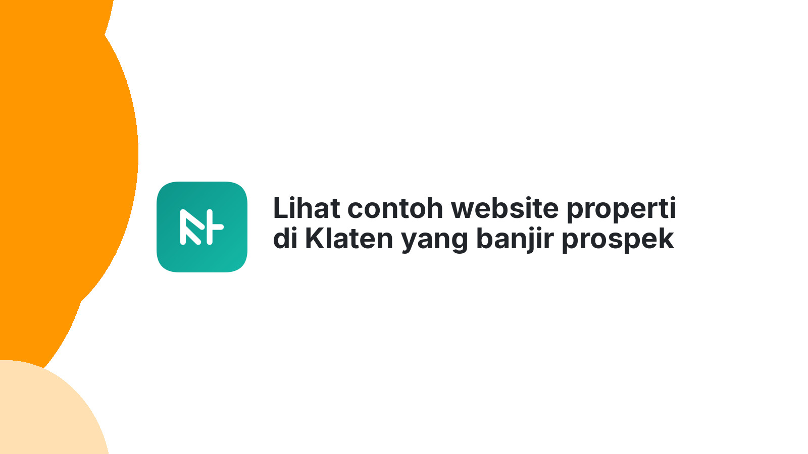 Lihat contoh website properti di Klaten yang banjir prospek