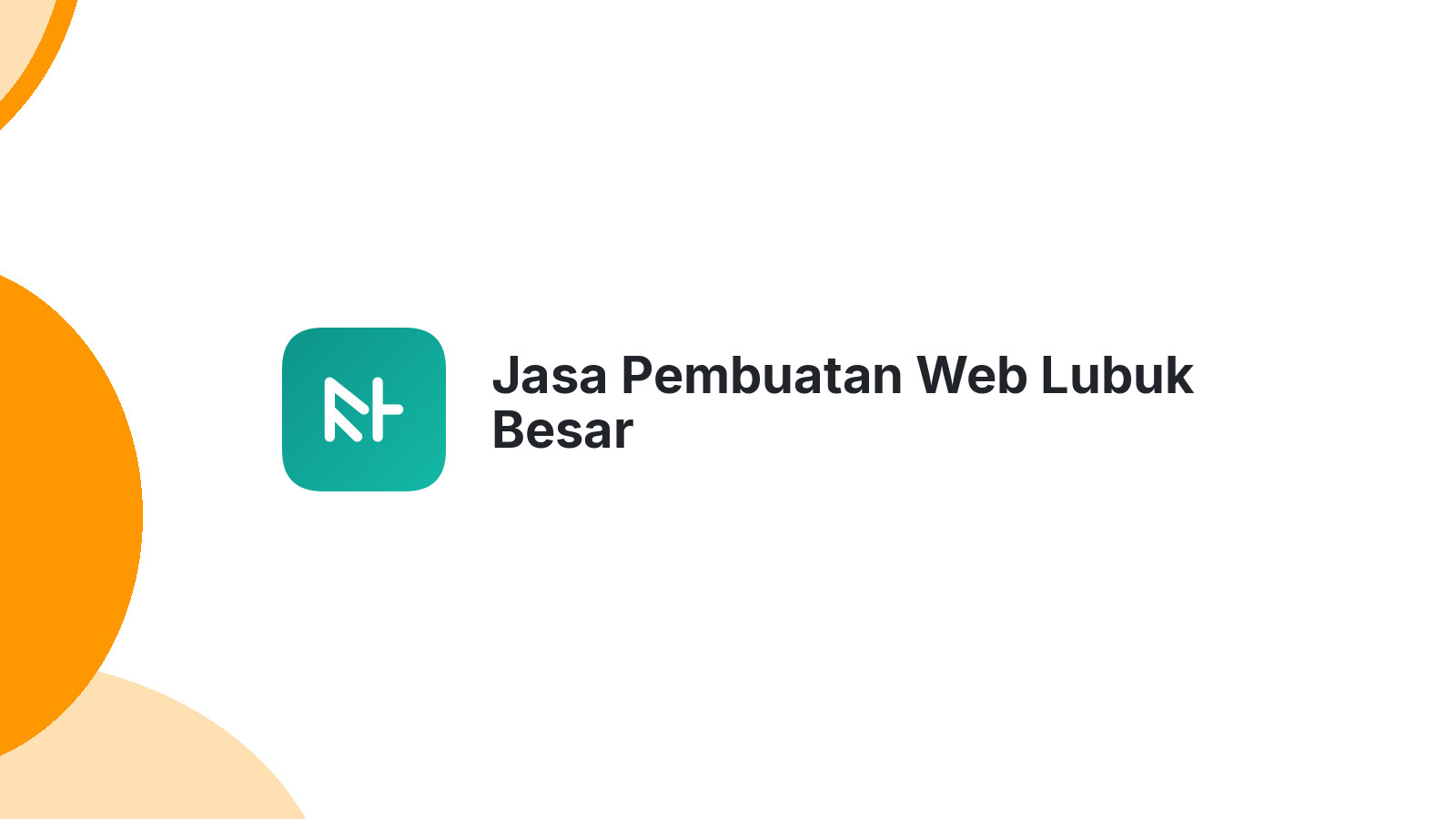 Jasa Pembuatan Web Lubuk Besar