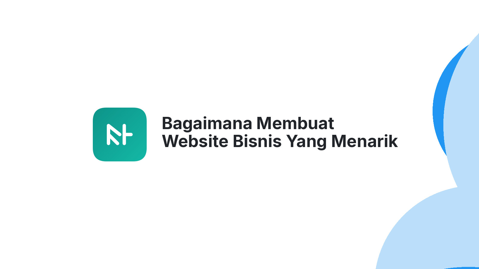 Bagaimana Membuat Website Bisnis Yang Menarik Dan Efektif