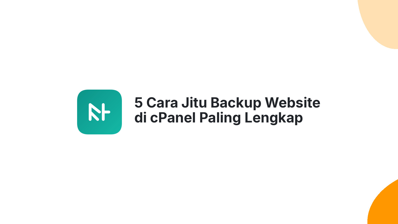 5 Cara Jitu Backup Website di cPanel Paling Lengkap