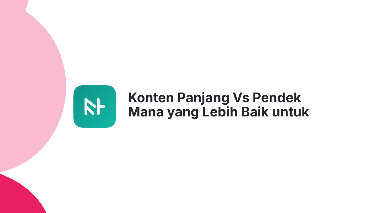 Konten Panjang Vs Pendek Mana yang Lebih Baik untuk Blog Anda