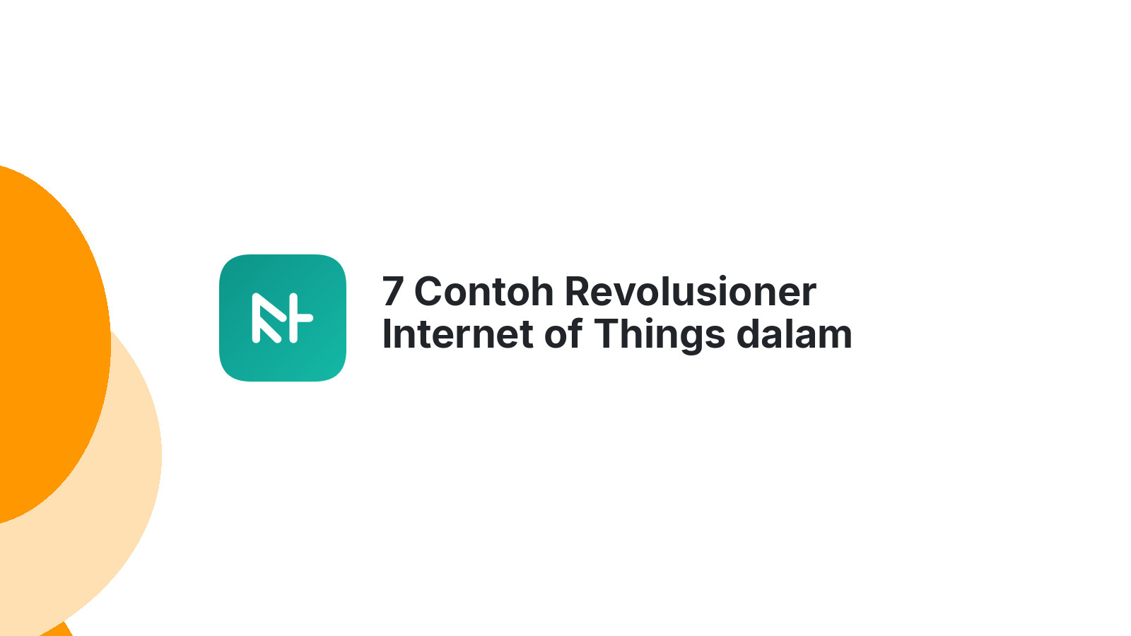7 Contoh Revolusioner Internet of Things dalam Kehidupan Modern