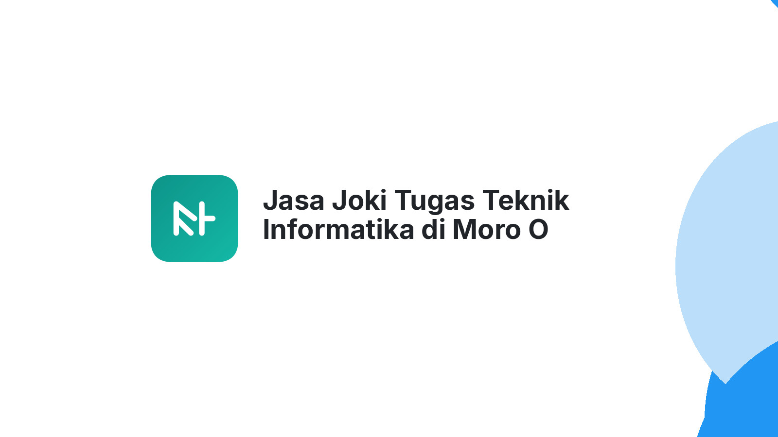 Jasa Joki Tugas Teknik Informatika di Moro O
