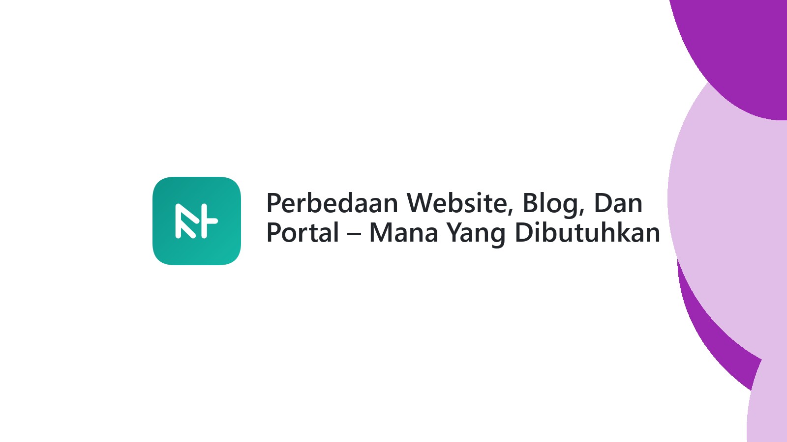 Perbedaan Website, Blog, Dan Portal – Mana Yang Dibutuhkan Bisnis?