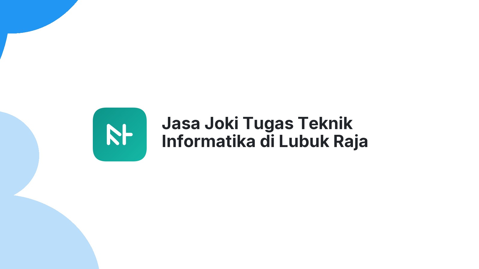 Jasa Joki Tugas Teknik Informatika di Lubuk Raja