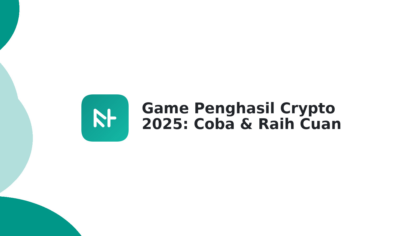 Game Penghasil Crypto 2025: Coba & Raih Cuan Terbaru!