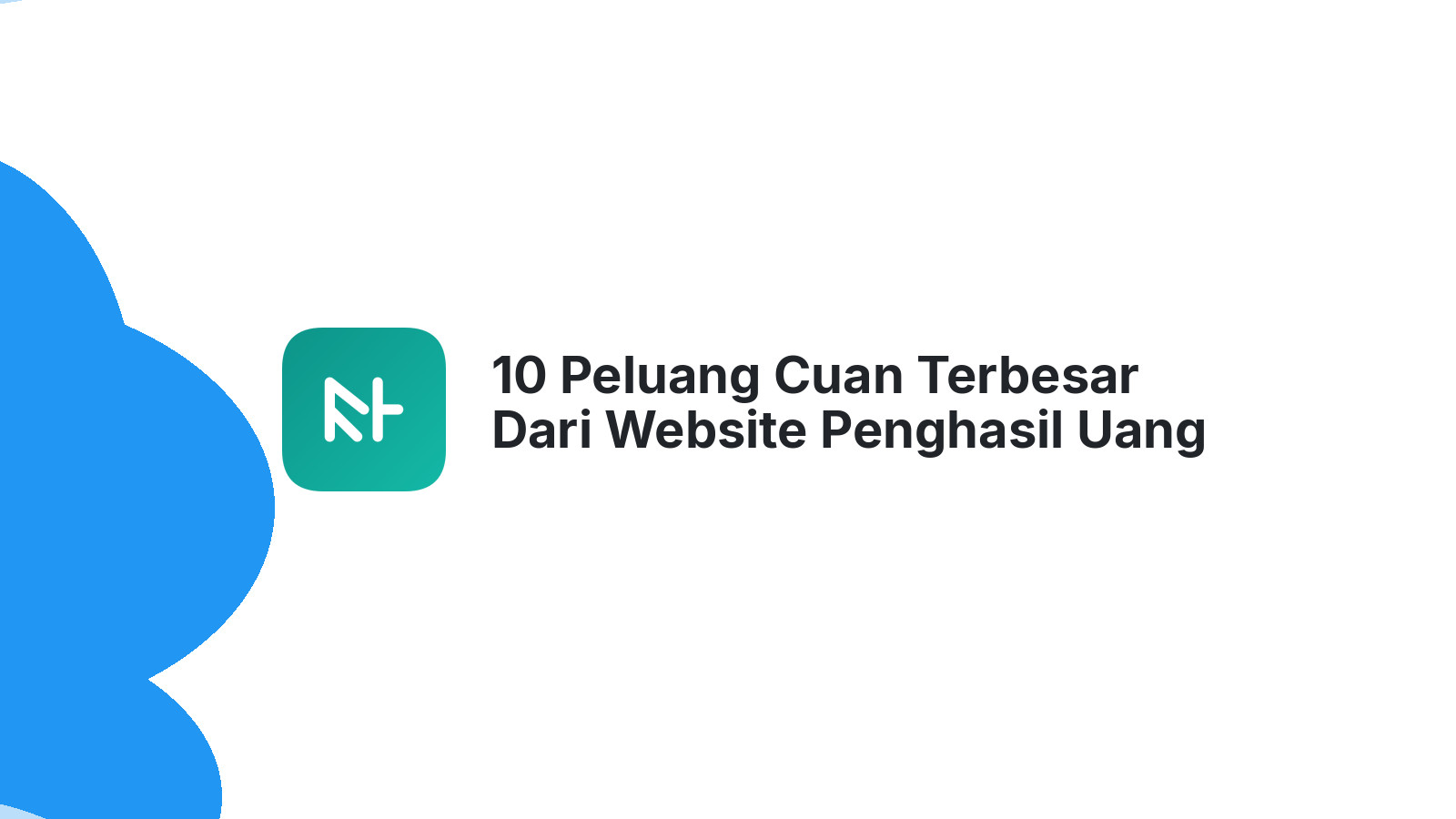 10 Peluang Cuan Terbesar Dari Website Penghasil Uang Terpercaya