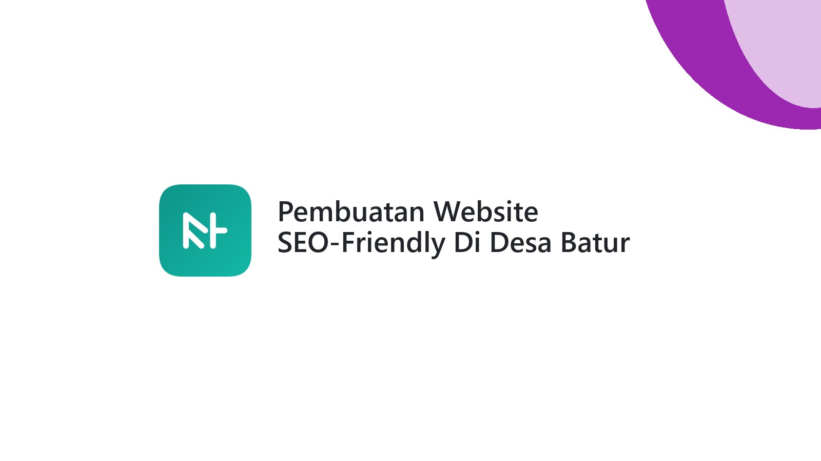 Pembuatan Website SEO-Friendly Di Desa Batur Kudus