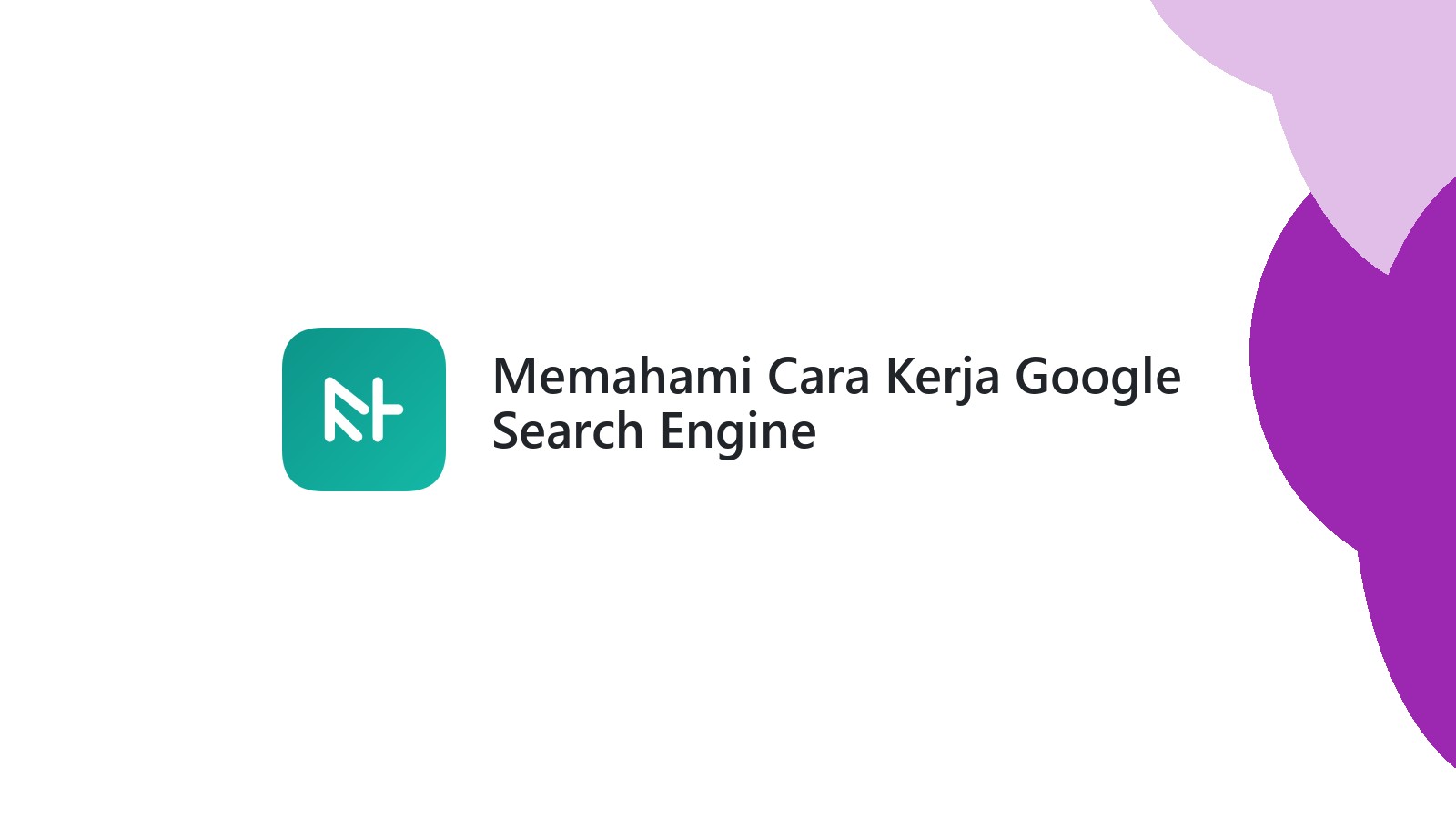 Memahami Cara Kerja Google Search Engine