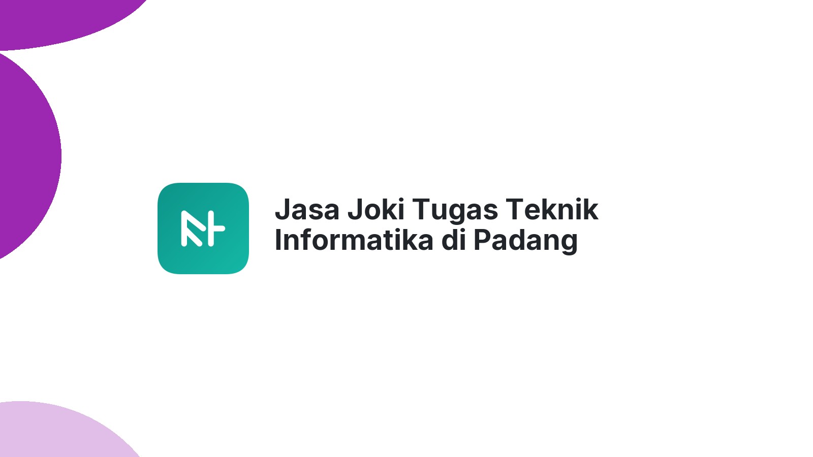 Jasa Joki Tugas Teknik Informatika di Padang Tualang