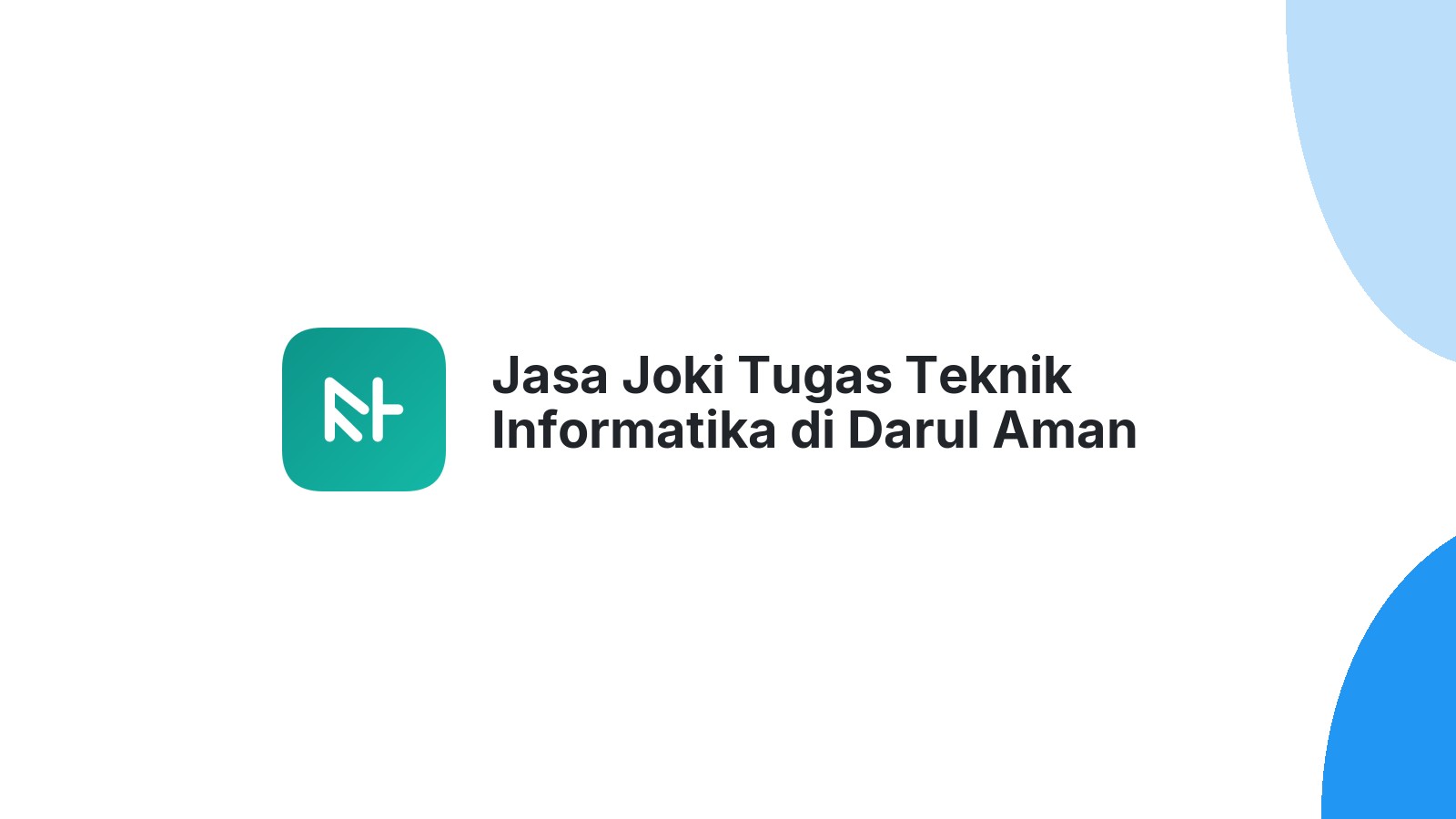 Jasa Joki Tugas Teknik Informatika di Darul Aman