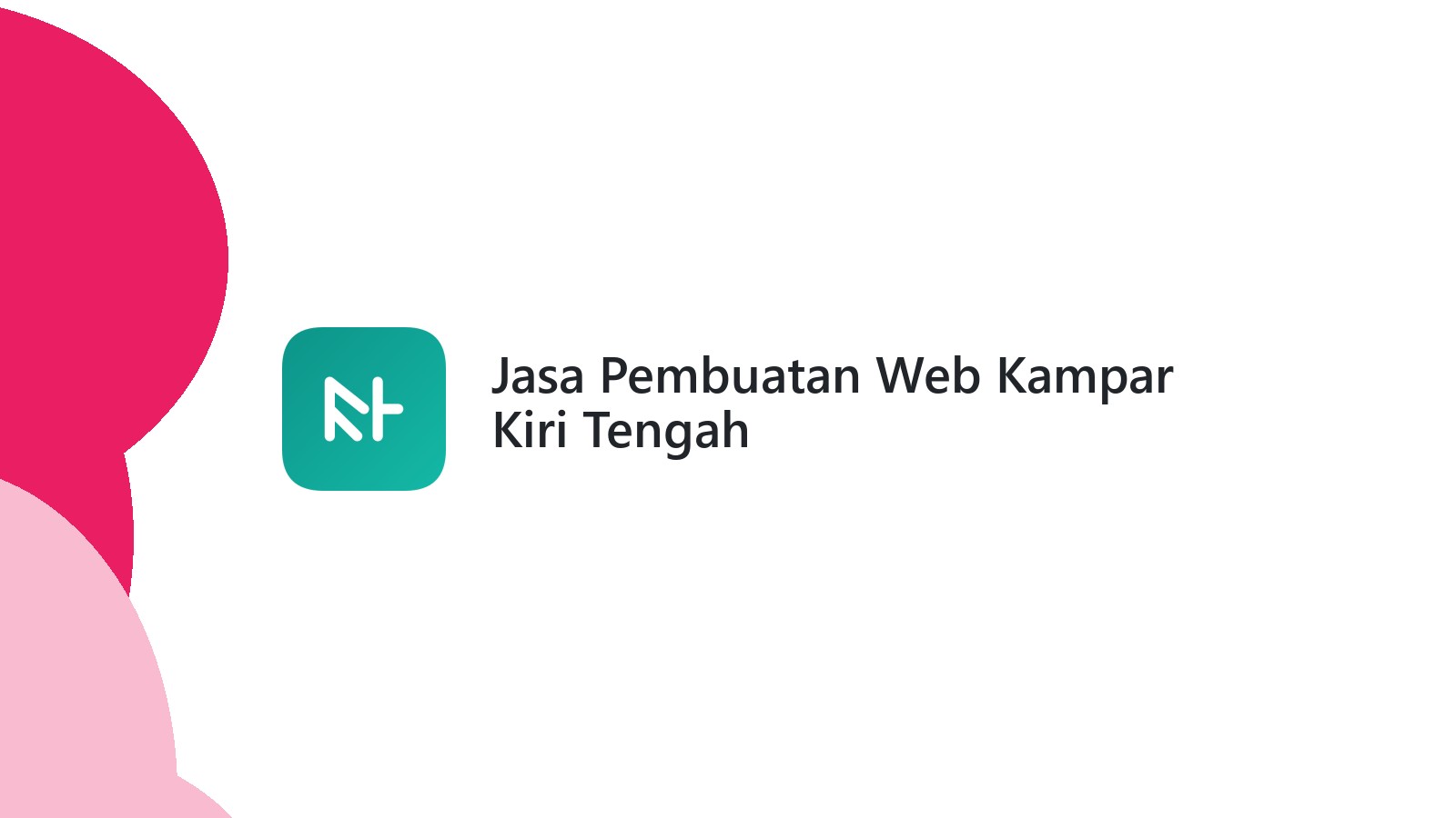 Jasa Pembuatan Web Kampar Kiri Tengah