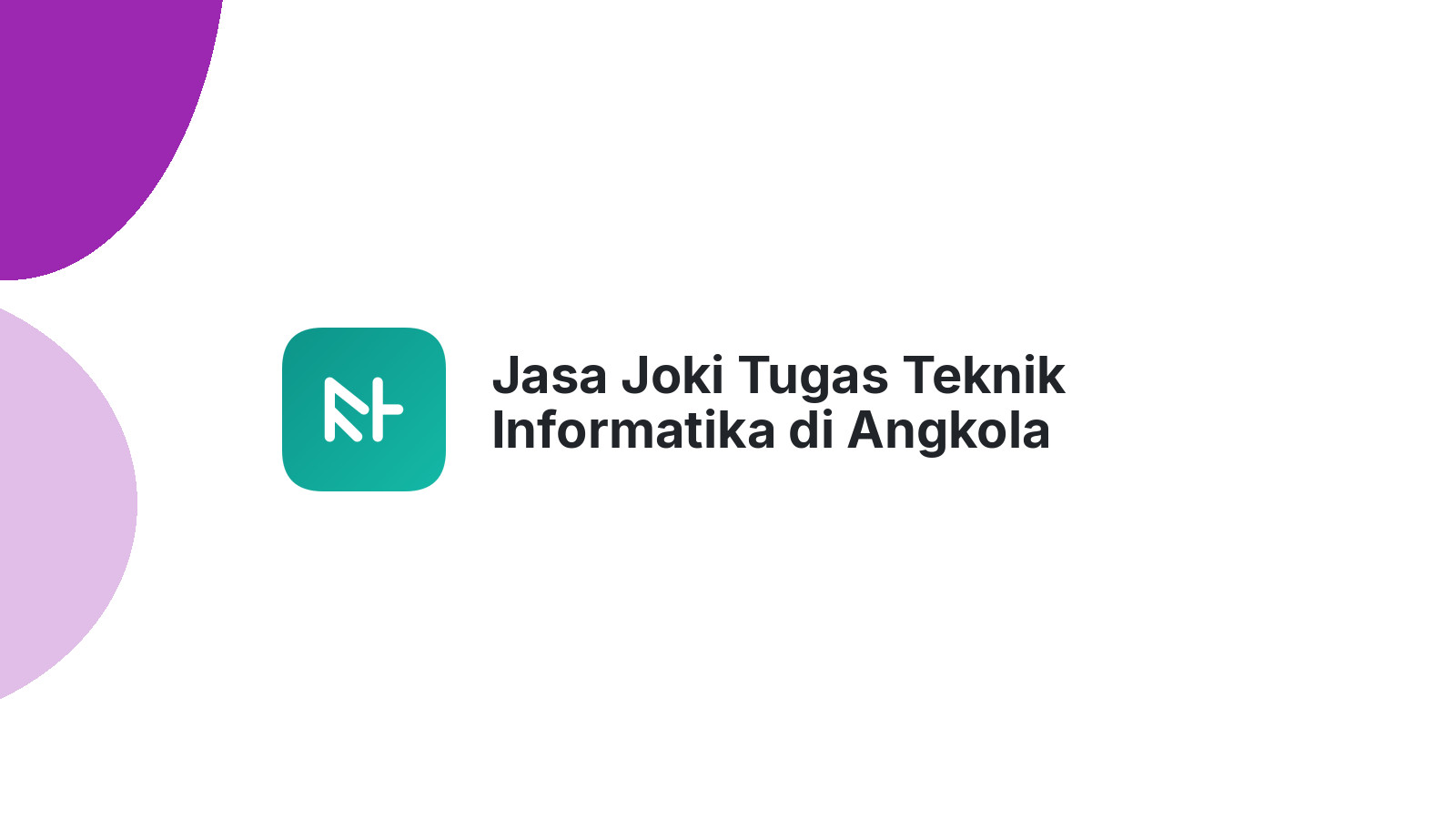 Jasa Joki Tugas Teknik Informatika di Angkola Selatan