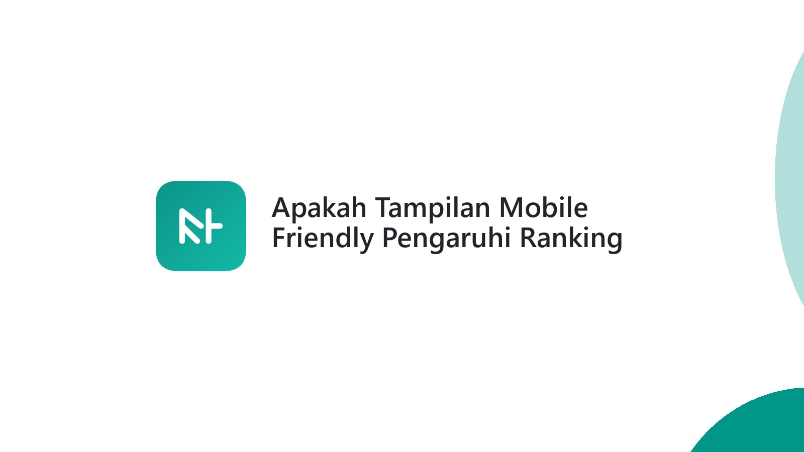Apakah Tampilan Mobile Friendly Pengaruhi Ranking Google
