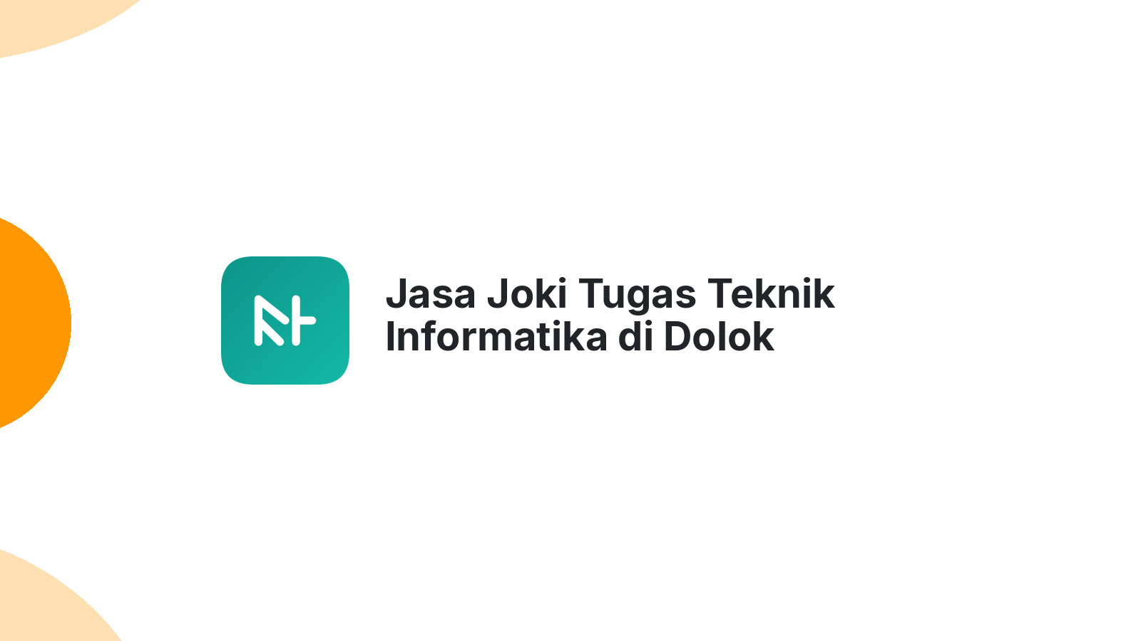 Jasa Joki Tugas Teknik Informatika di Dolok