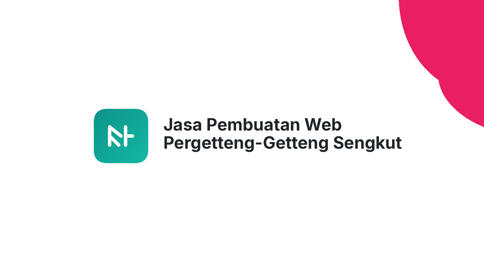 Jasa Pembuatan Web Pergetteng-Getteng Sengkut