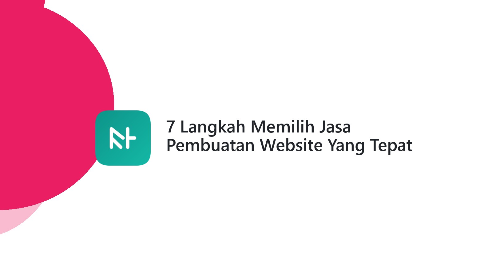 7 Langkah Memilih Jasa Pembuatan Website Yang Tepat Untuk Startup