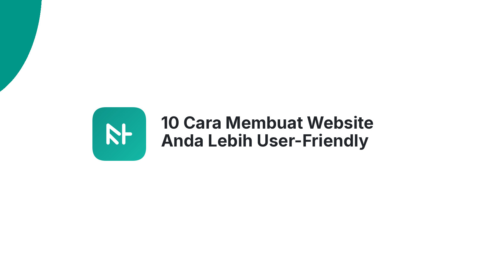 10 Cara Membuat Website Anda Lebih User-Friendly