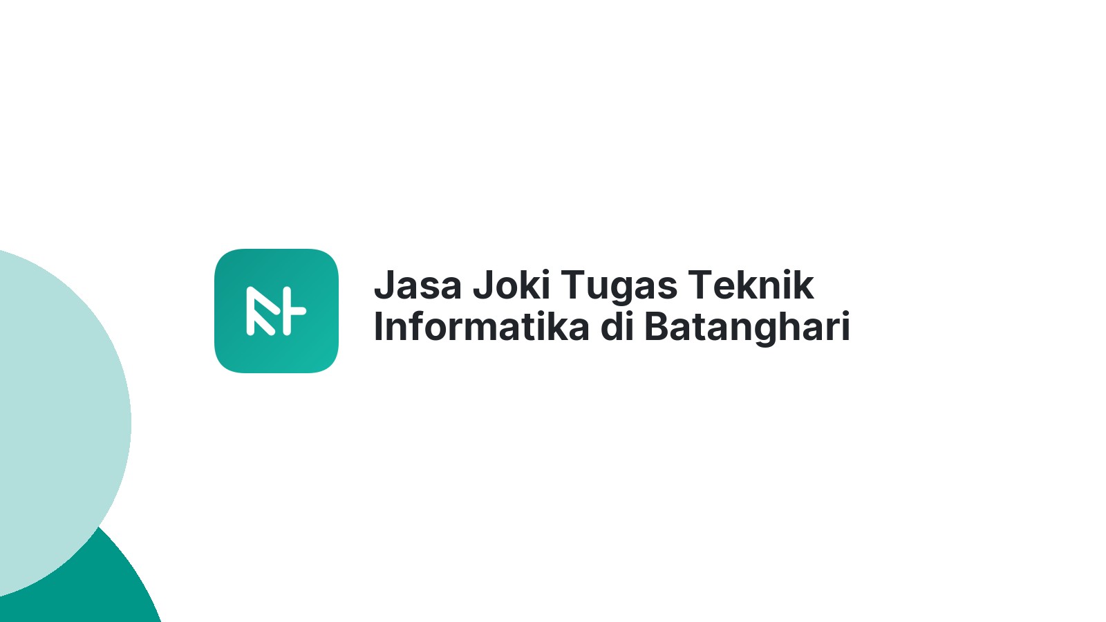 Jasa Joki Tugas Teknik Informatika di Batanghari Leko
