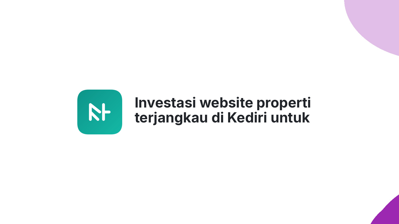 Investasi website properti terjangkau di Kediri untuk omzet naik