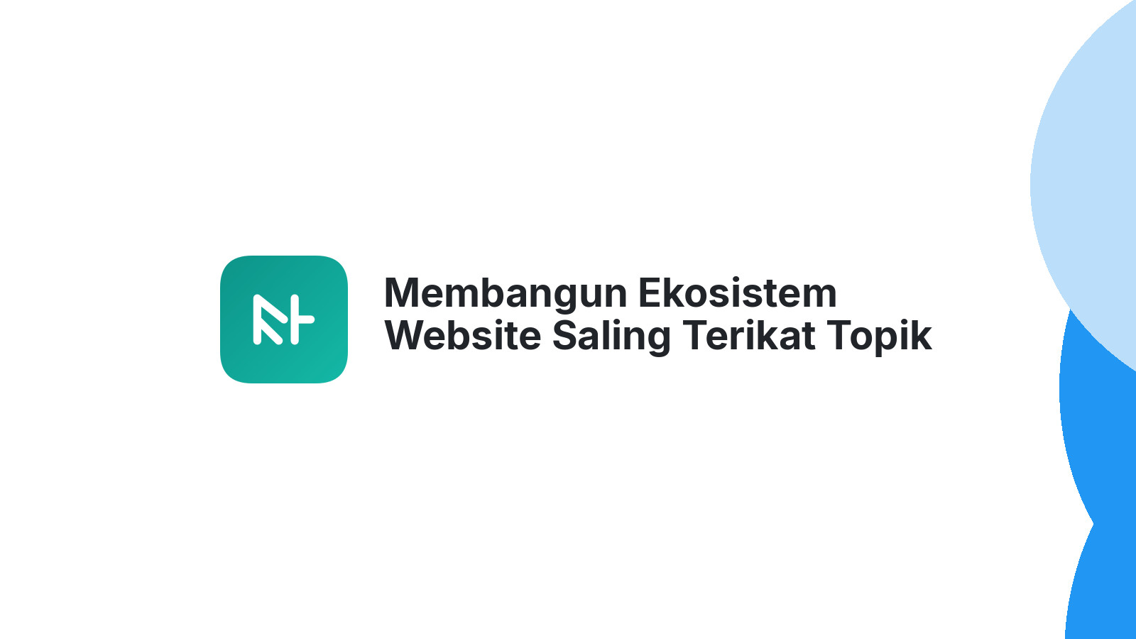 Membangun Ekosistem Website Saling Terikat Topik