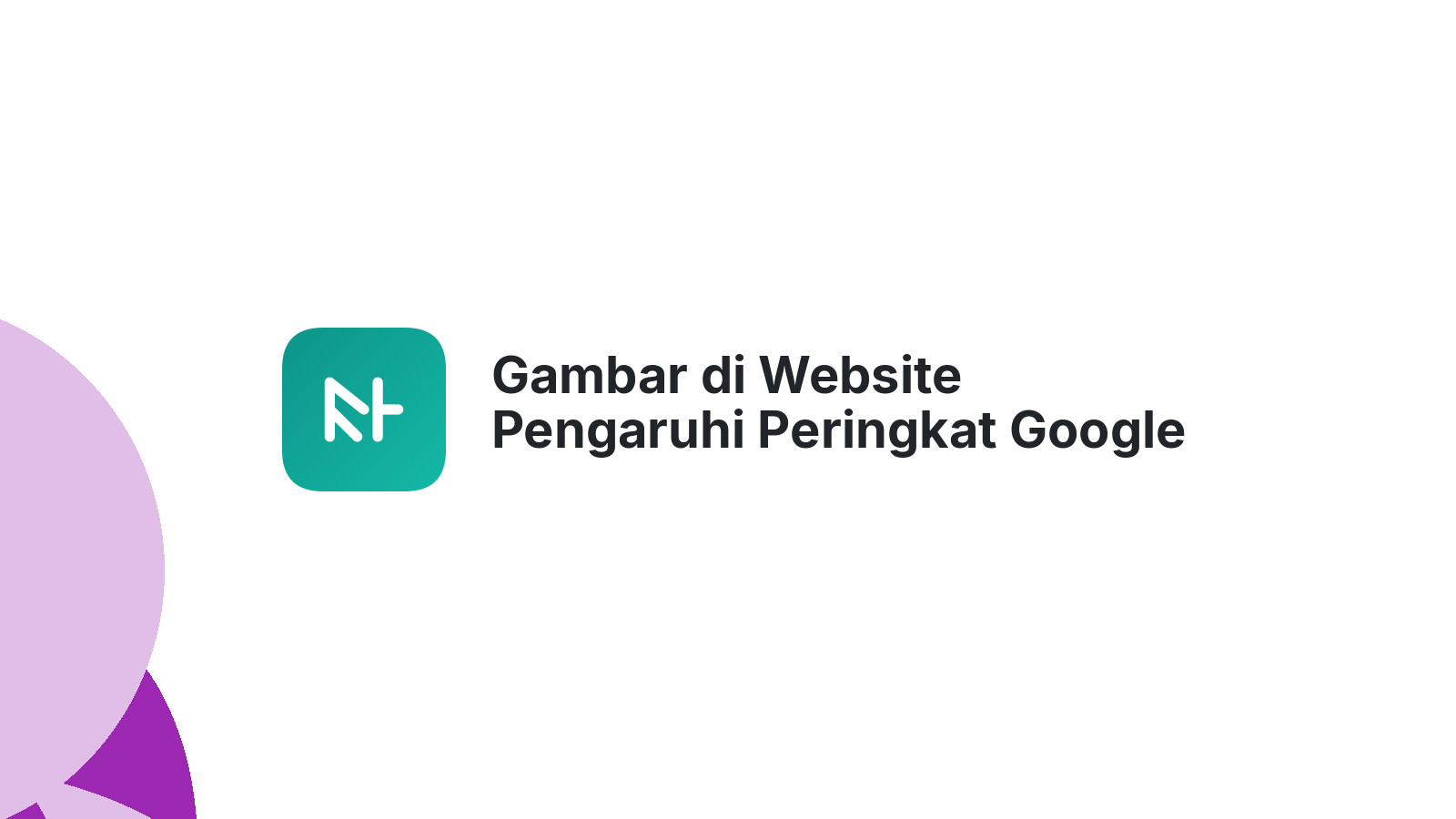 Gambar di Website Pengaruhi Peringkat Google Anda