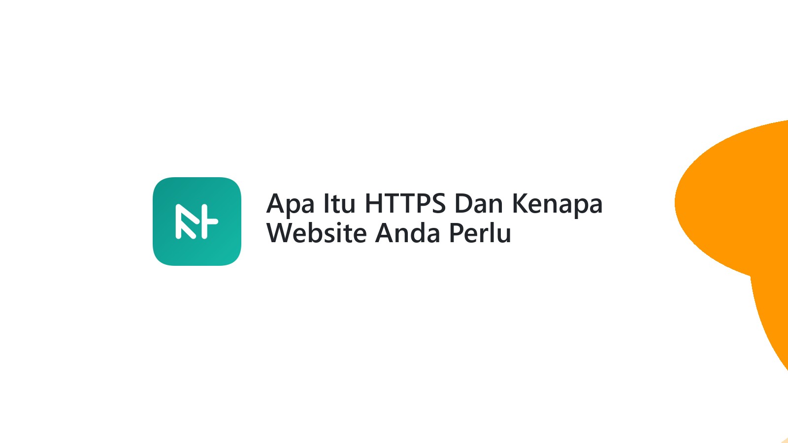 Apa Itu HTTPS Dan Kenapa Website Anda Perlu Menggunakannya