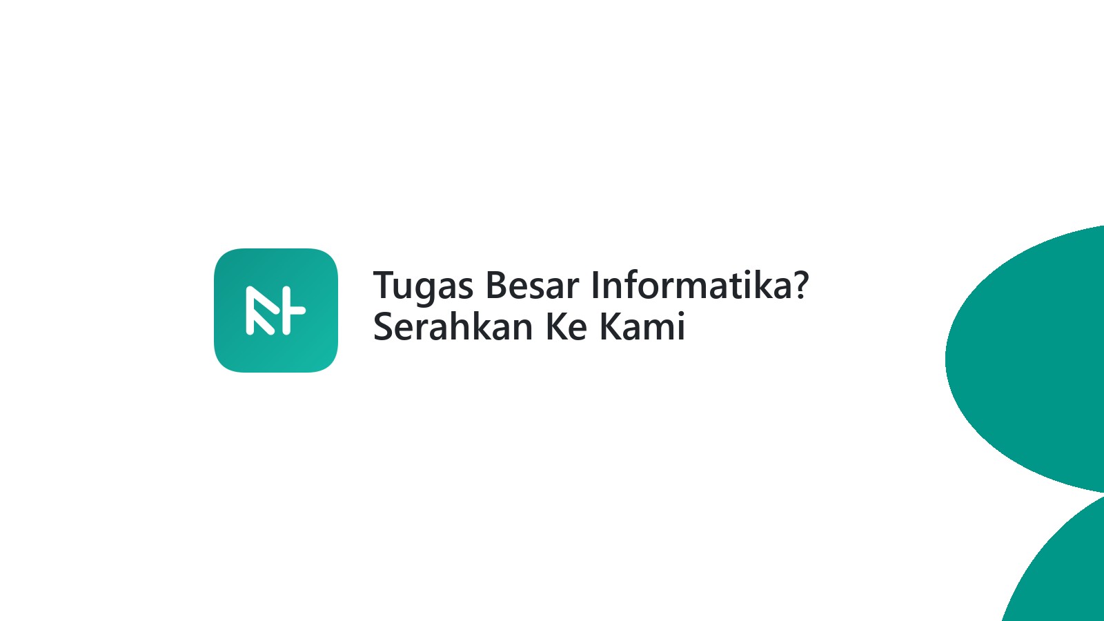 Tugas Besar Informatika? Serahkan Ke Kami
