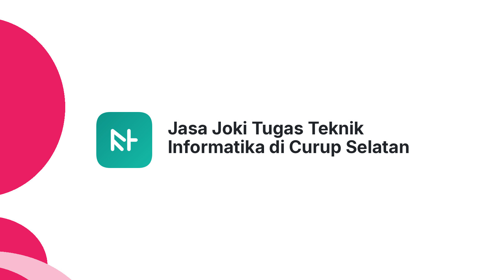 Jasa Joki Tugas Teknik Informatika di Curup Selatan