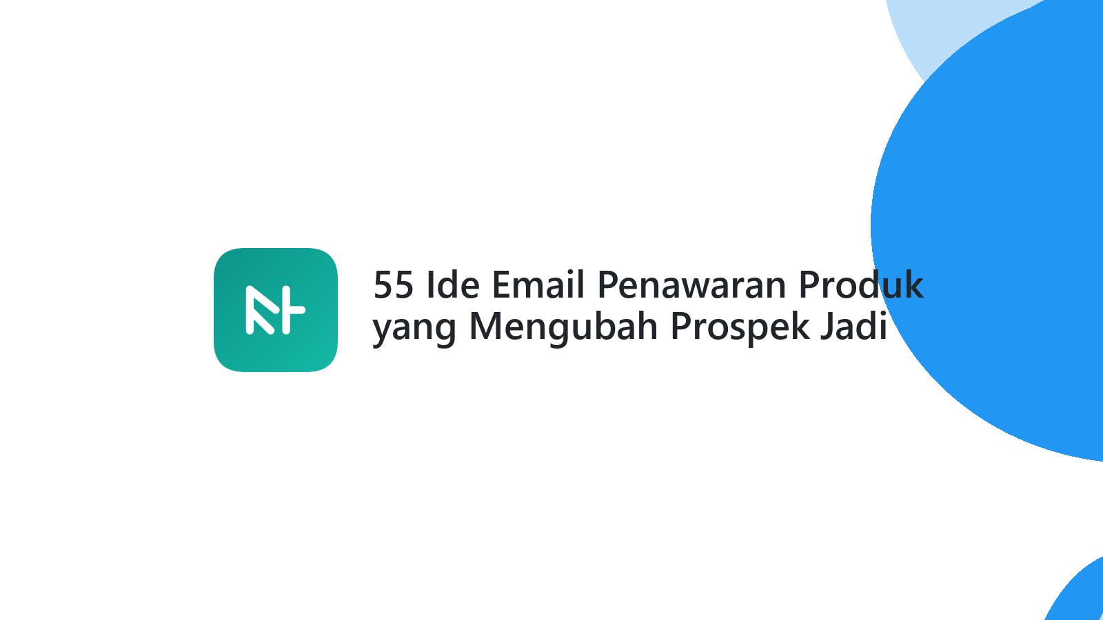 55 Ide Email Penawaran Produk yang Mengubah Prospek Jadi Pelanggan