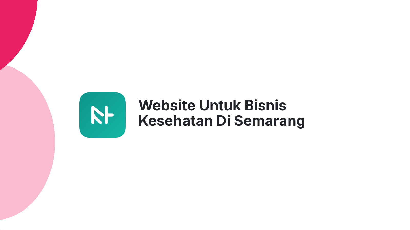 Website Untuk Bisnis Kesehatan Di Semarang Lebih Terjangkau Dan Efektif