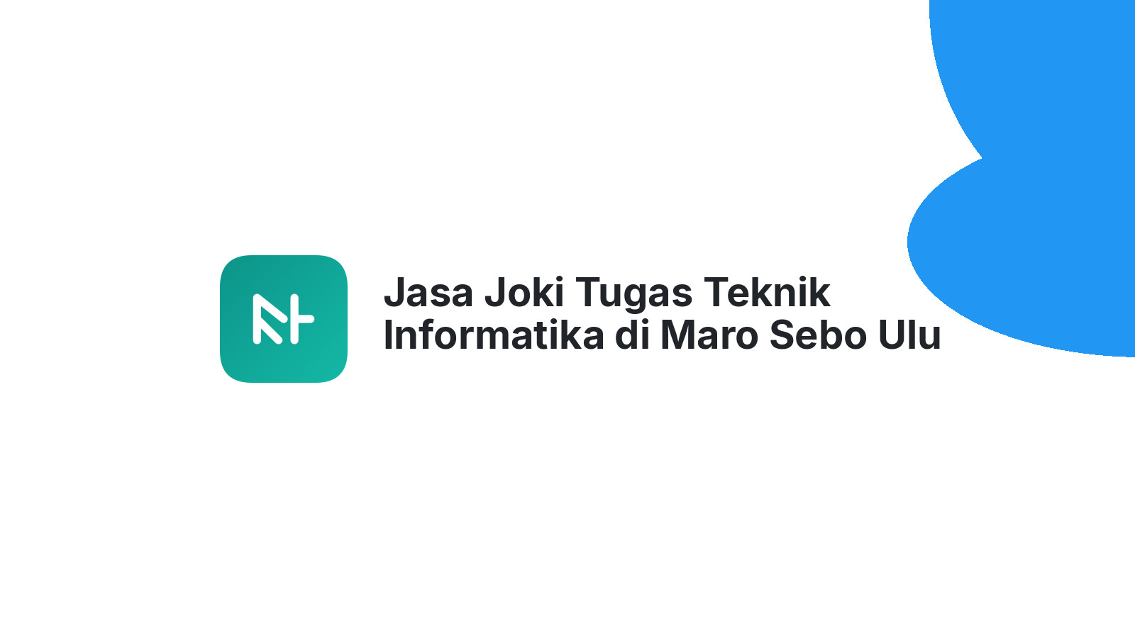 Jasa Joki Tugas Teknik Informatika di Maro Sebo Ulu