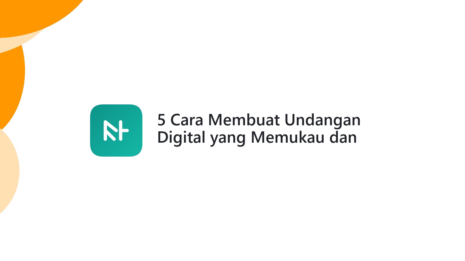 5 Cara Membuat Undangan Digital yang Memukau dan Berkesan