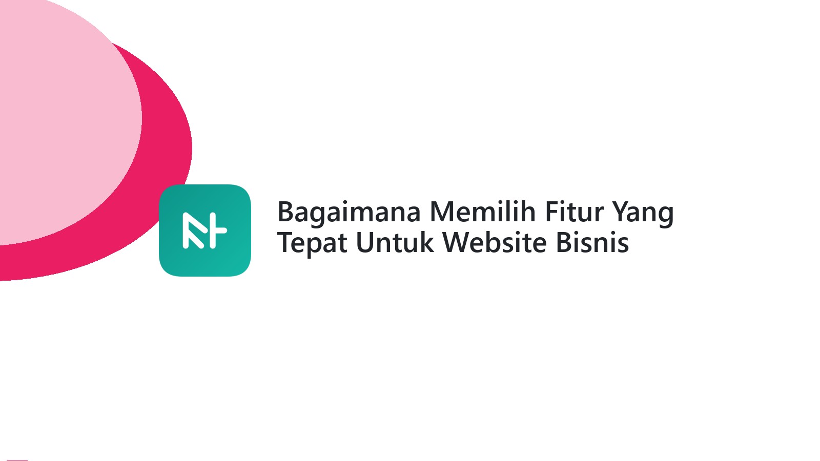 Bagaimana Memilih Fitur Yang Tepat Untuk Website Bisnis E-commerce