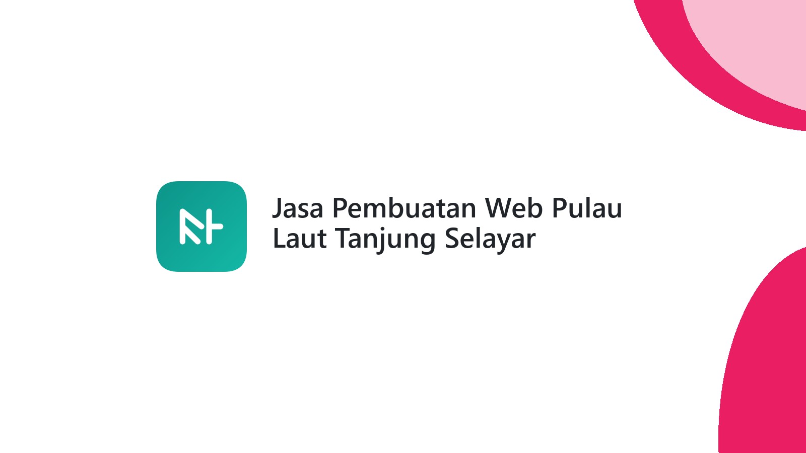Jasa Pembuatan Web Pulau Laut Tanjung Selayar