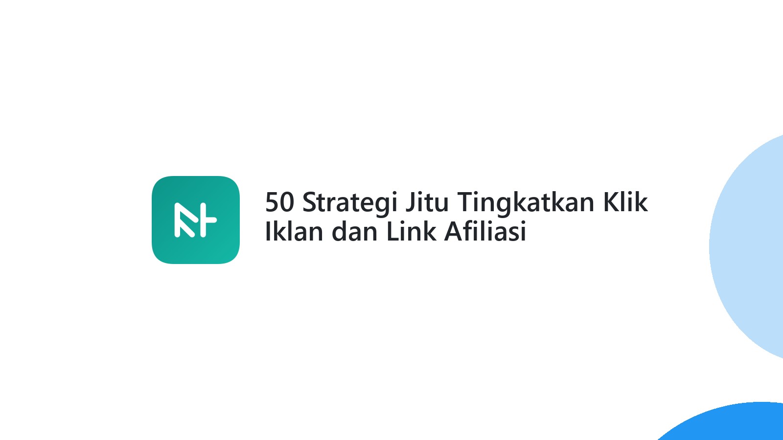 50 Strategi Jitu Tingkatkan Klik Iklan dan Link Afiliasi