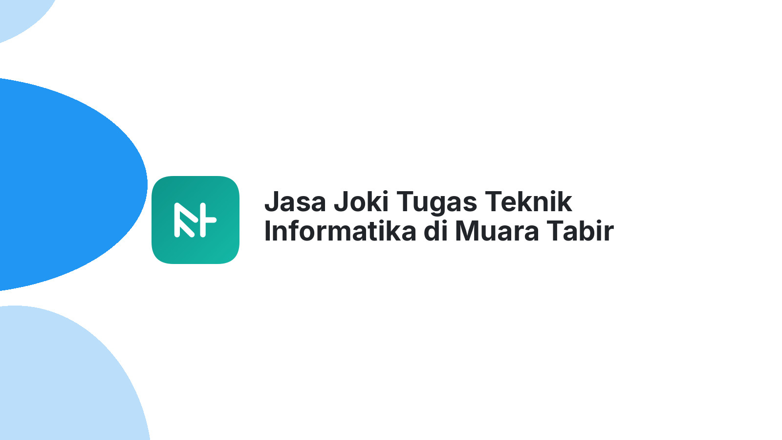 Jasa Joki Tugas Teknik Informatika di Muara Tabir