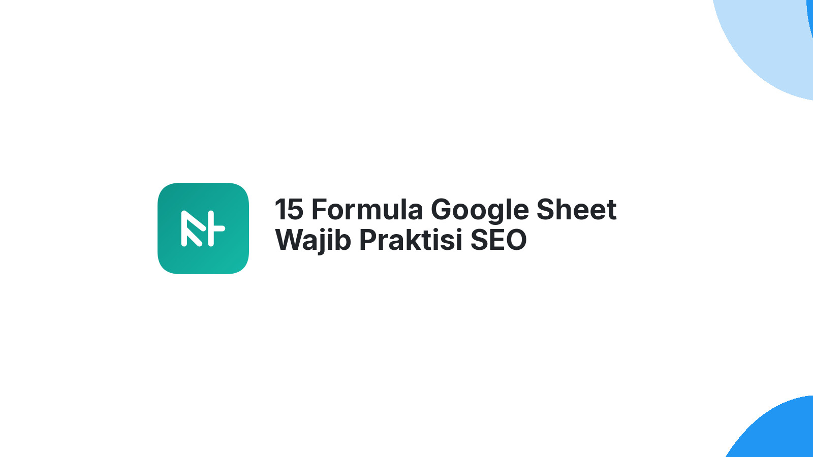 15 Formula Google Sheet Wajib Praktisi SEO