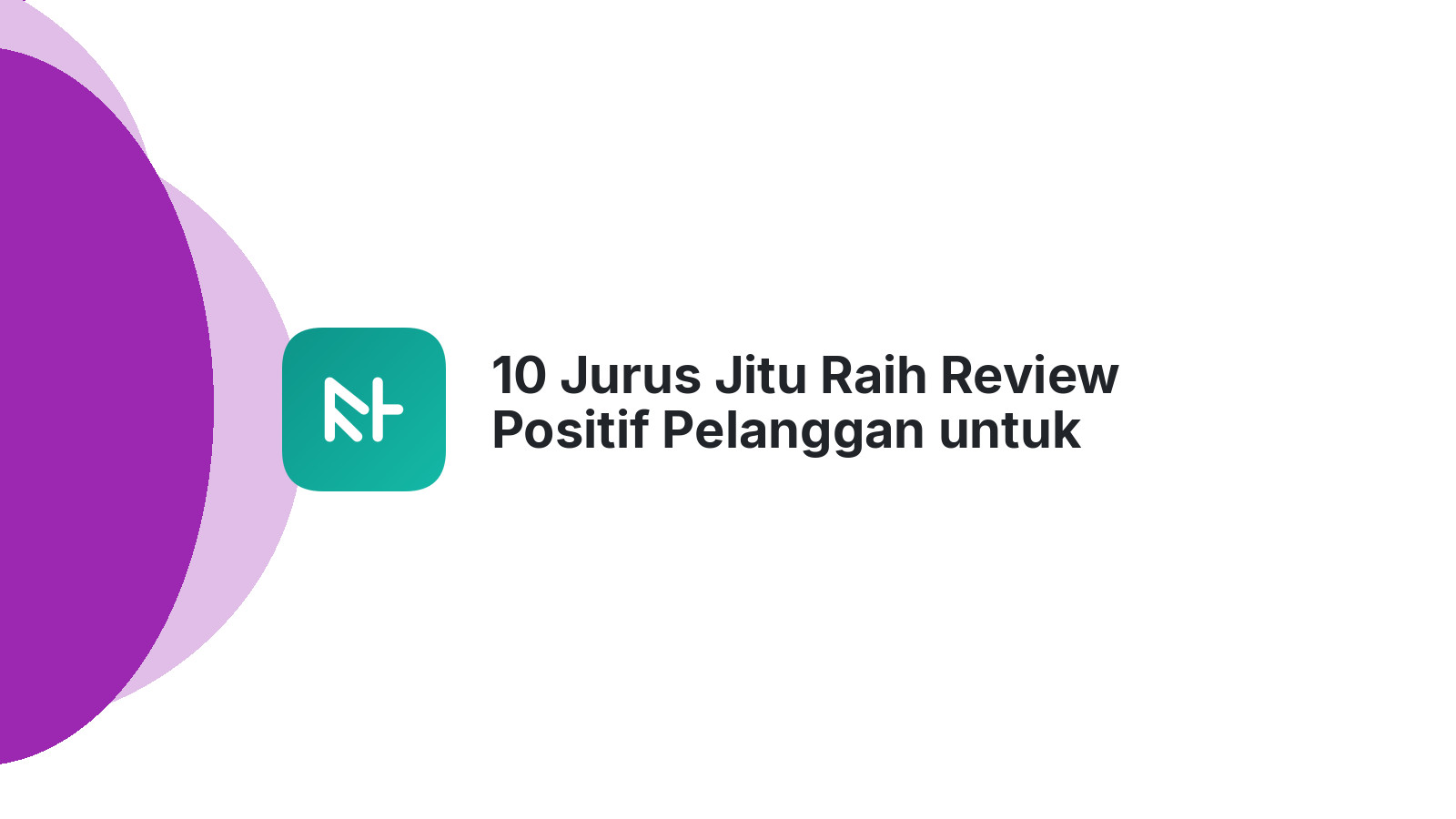 10 Jurus Jitu Raih Review Positif Pelanggan untuk Bisnis Online