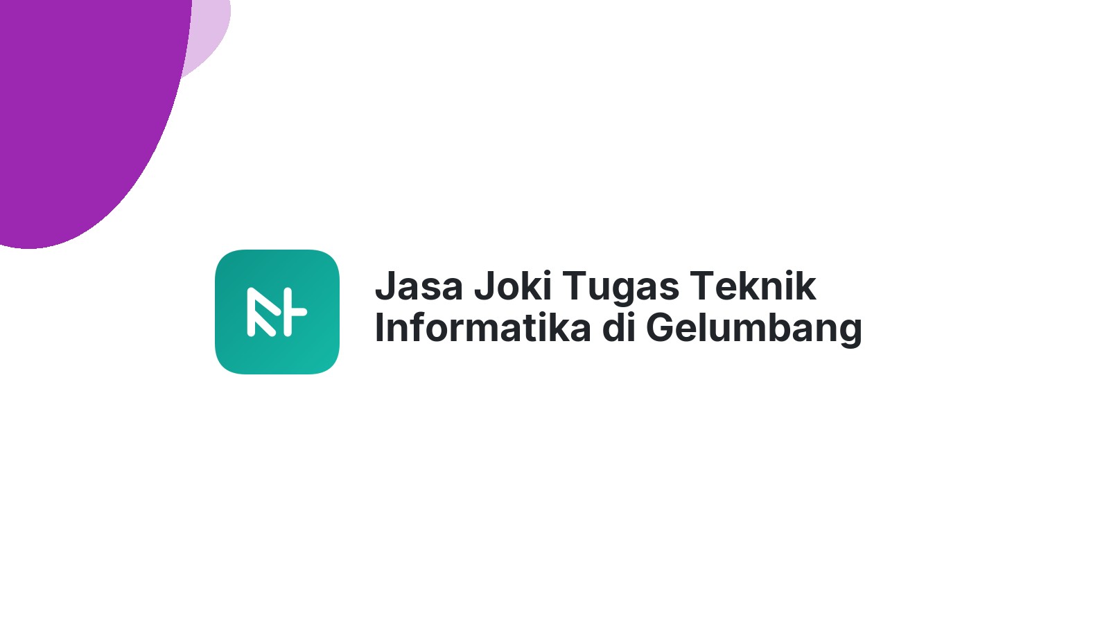 Jasa Joki Tugas Teknik Informatika di Gelumbang
