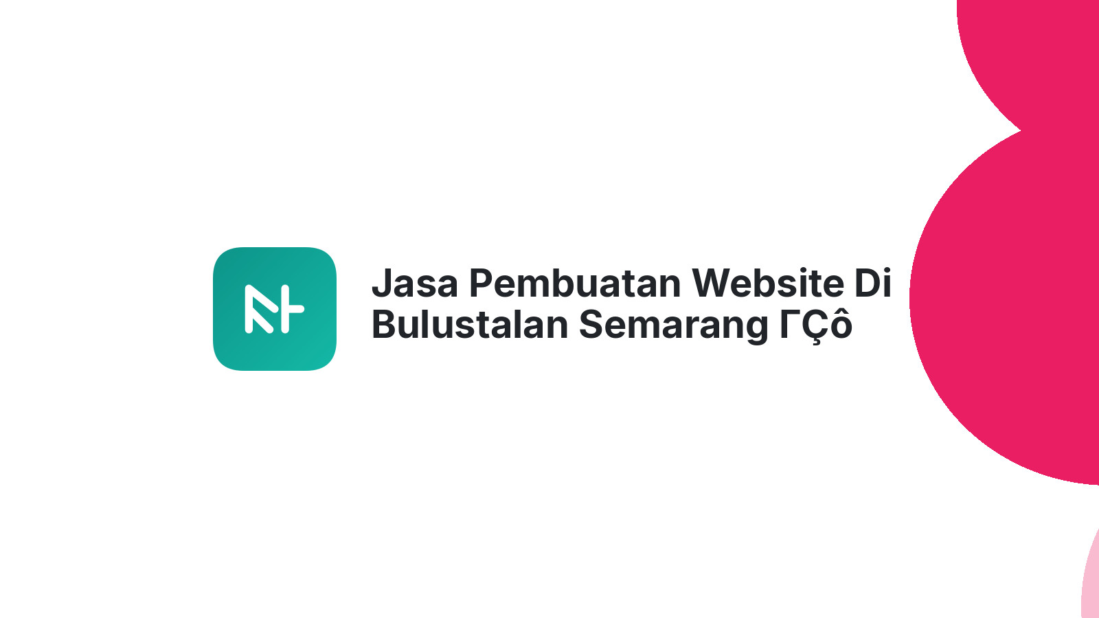 Jasa Pembuatan Website Di Bulustalan Semarang ΓÇô Solusi Digital Bisnis Lokal