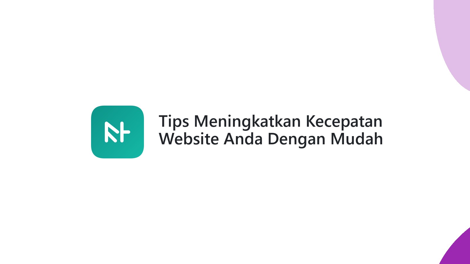Tips Meningkatkan Kecepatan Website Anda Dengan Mudah
