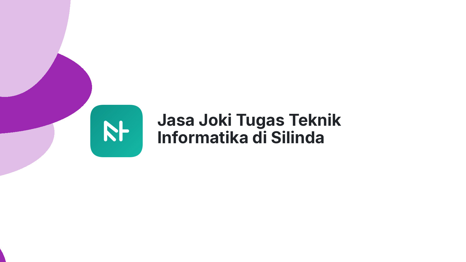 Jasa Joki Tugas Teknik Informatika di Silinda