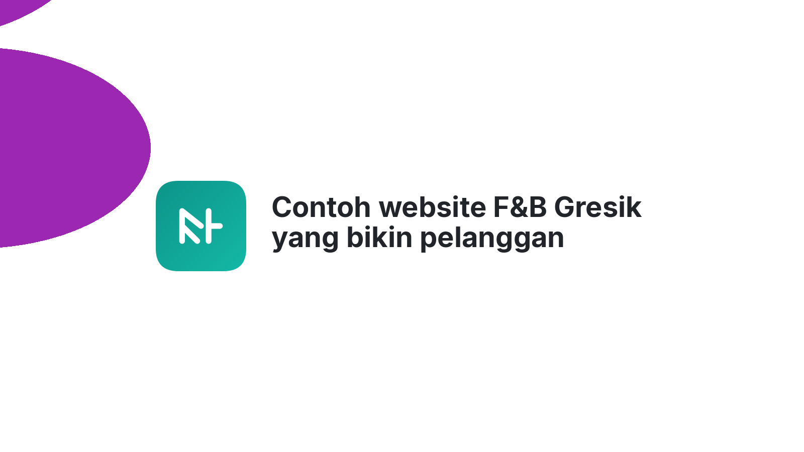 Contoh website F&B Gresik yang bikin pelanggan ketagihan datang lagi.
