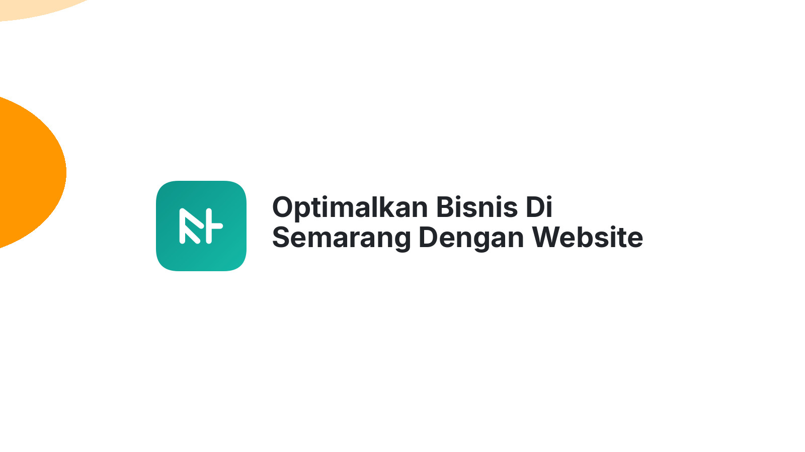 Optimalkan Bisnis Di Semarang Dengan Website SEO-friendly Profesional