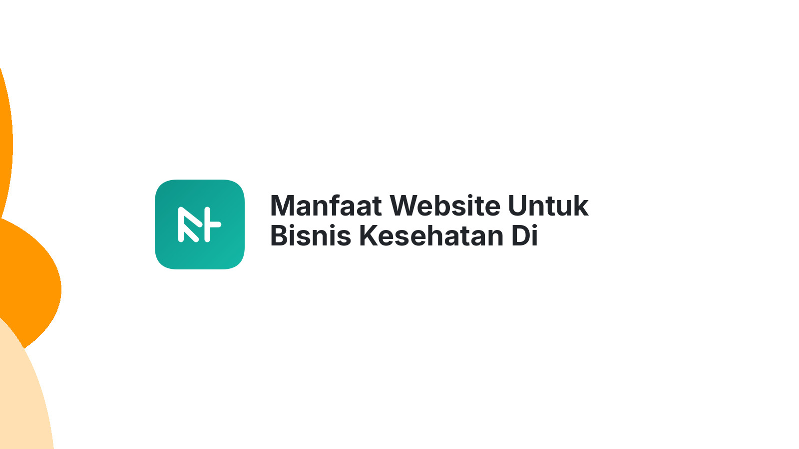 Manfaat Website Untuk Bisnis Kesehatan Di Semarang Lebih Profesional