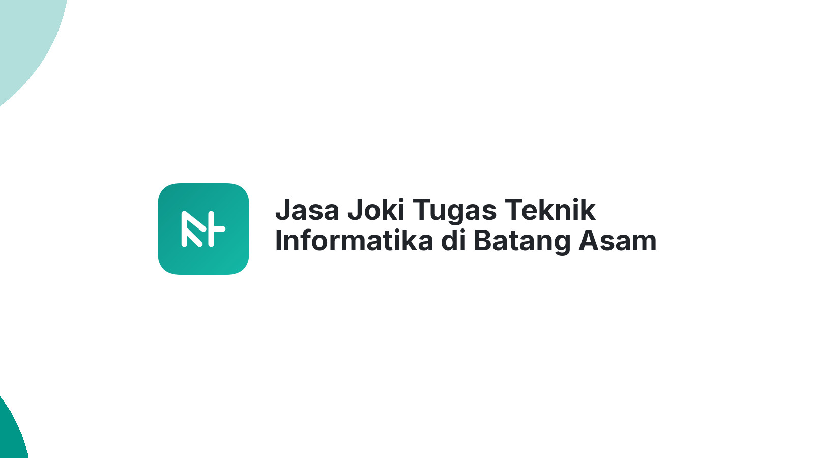 Jasa Joki Tugas Teknik Informatika di Batang Asam