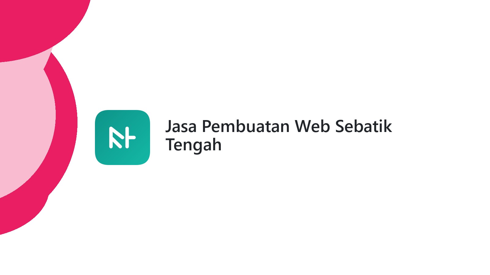 Jasa Pembuatan Web Sebatik Tengah