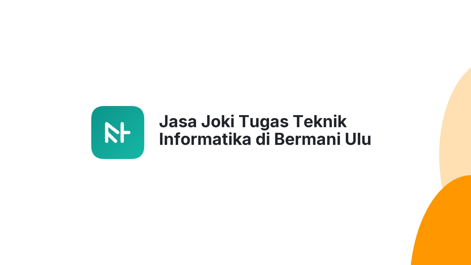 Jasa Joki Tugas Teknik Informatika di Bermani Ulu Raya