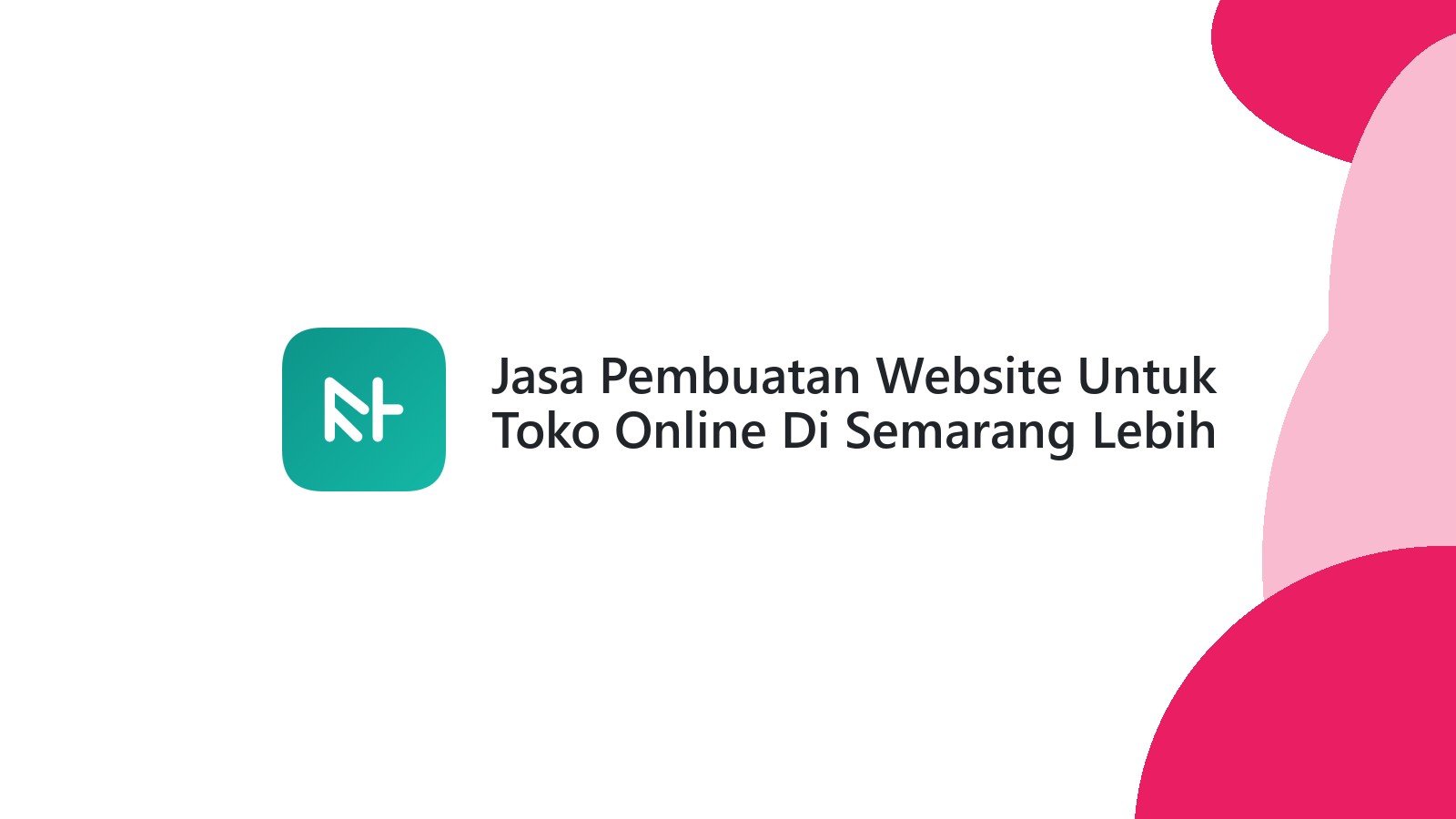 Jasa Pembuatan Website Untuk Toko Online Di Semarang Lebih Efisien
